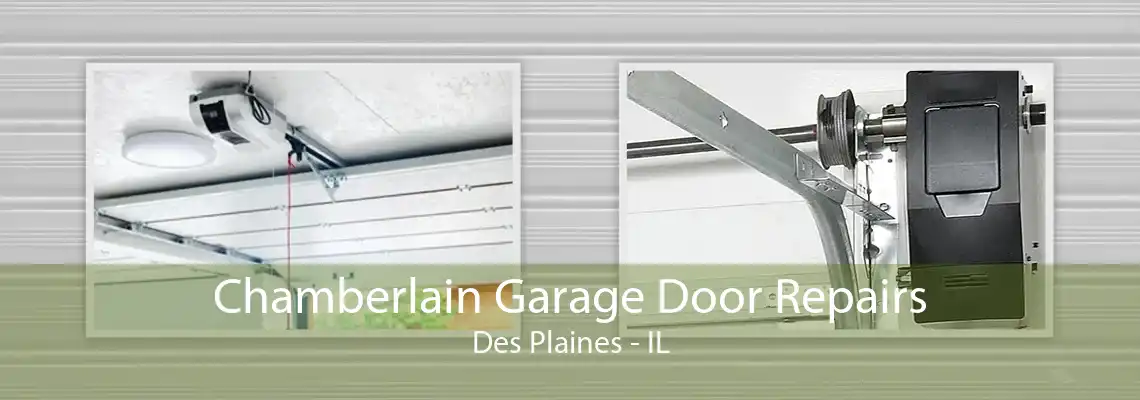 Chamberlain Garage Door Repairs Des Plaines - IL