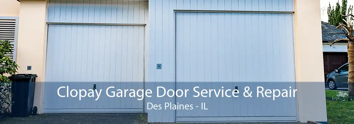 Clopay Garage Door Service & Repair Des Plaines - IL