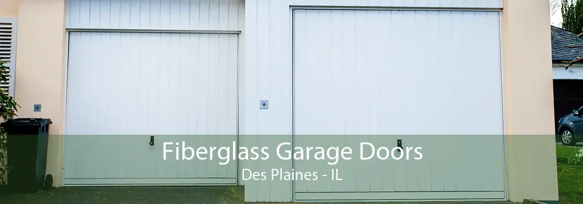 Fiberglass Garage Doors Des Plaines - IL