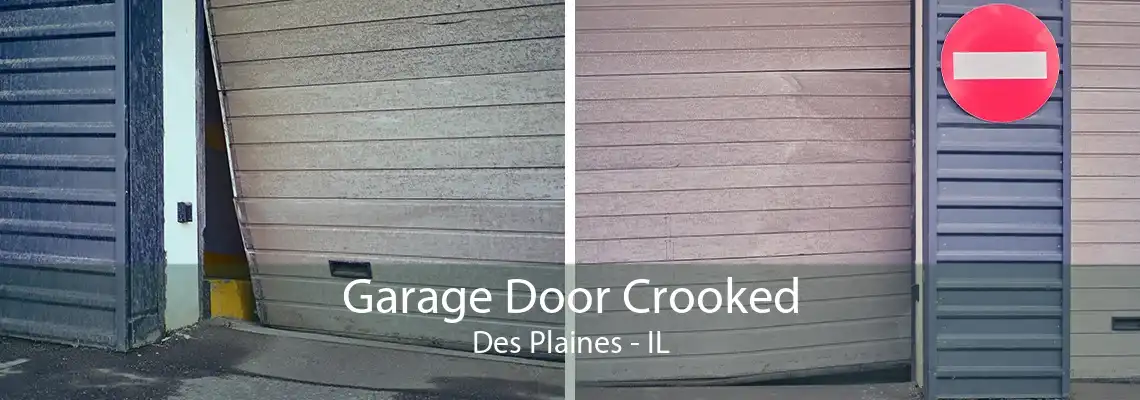 Garage Door Crooked Des Plaines - IL