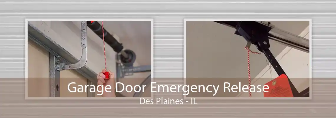 Garage Door Emergency Release Des Plaines - IL