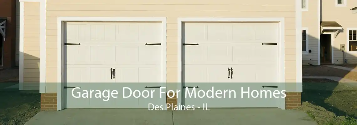 Garage Door For Modern Homes Des Plaines - IL