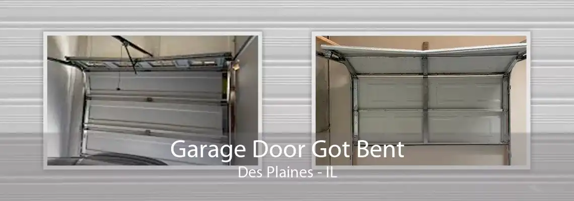 Garage Door Got Bent Des Plaines - IL