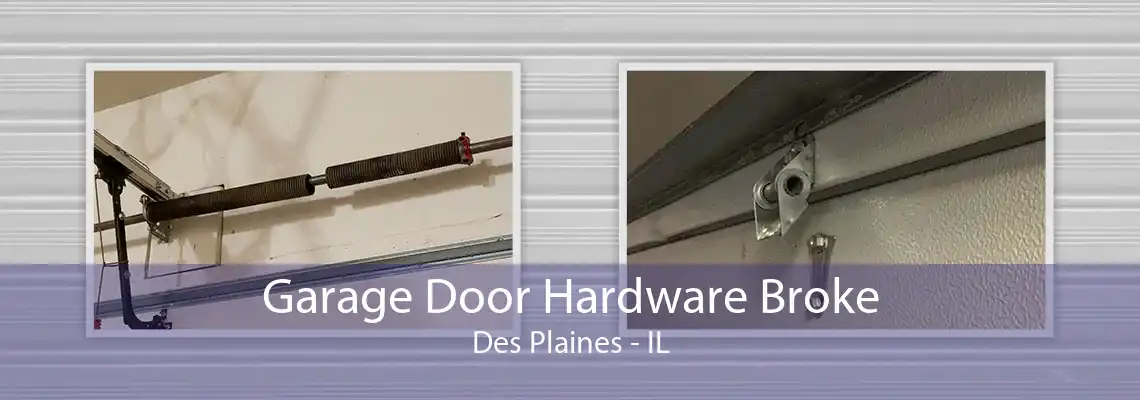 Garage Door Hardware Broke Des Plaines - IL