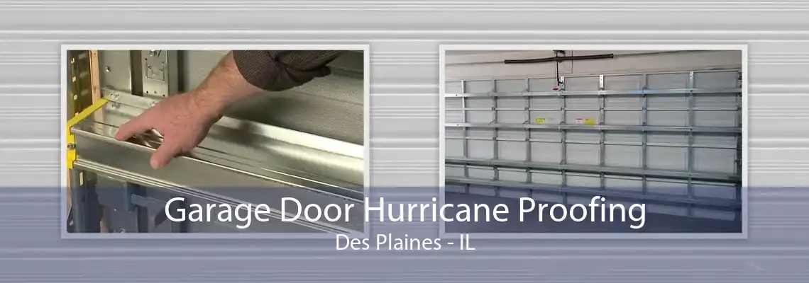 Garage Door Hurricane Proofing Des Plaines - IL