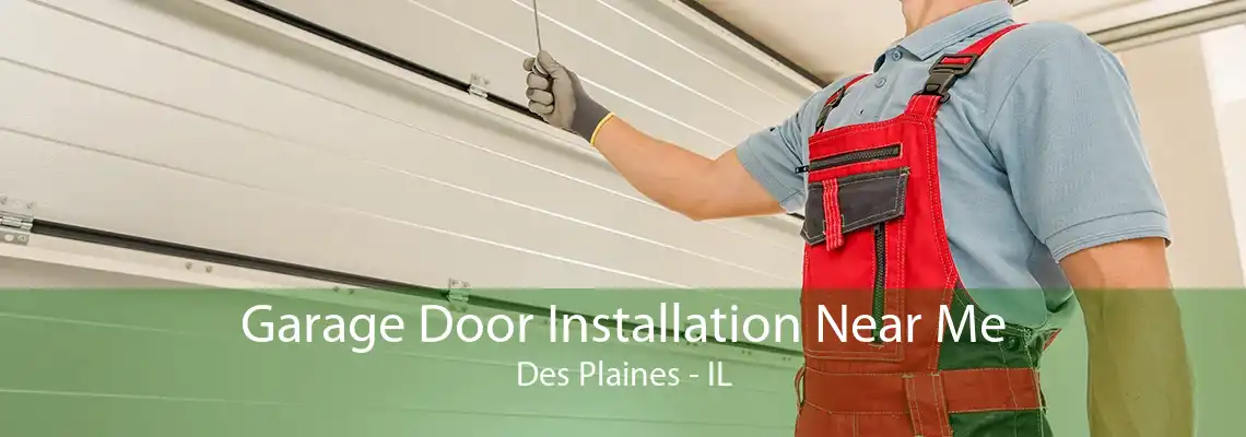 Garage Door Installation Near Me Des Plaines - IL