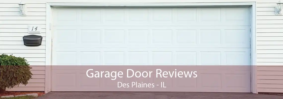 Garage Door Reviews Des Plaines - IL