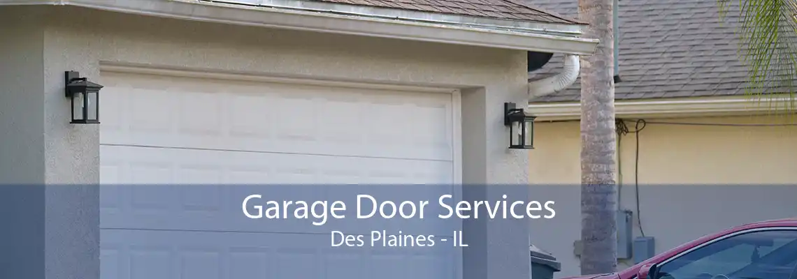 Garage Door Services Des Plaines - IL