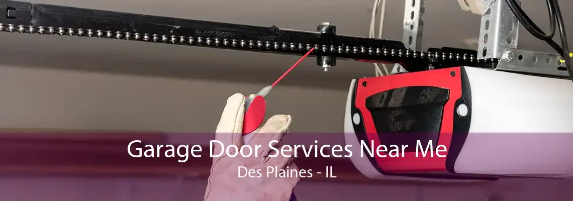 Garage Door Services Near Me Des Plaines - IL