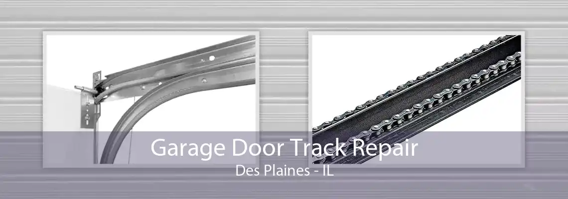 Garage Door Track Repair Des Plaines - IL