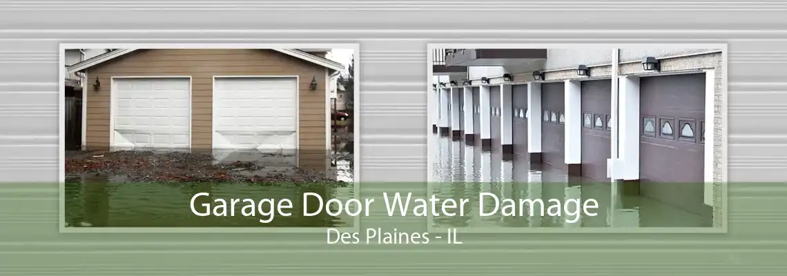 Garage Door Water Damage Des Plaines - IL