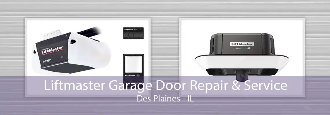 Liftmaster Garage Door Repair & Service Des Plaines - IL