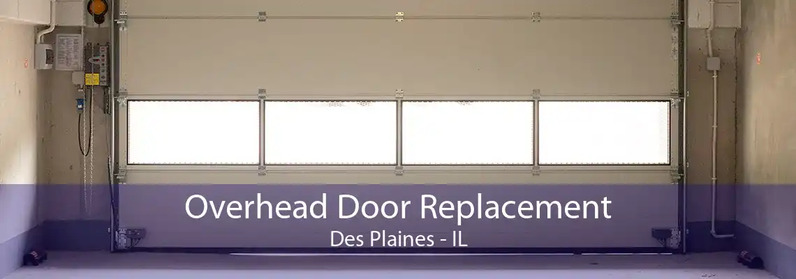 Overhead Door Replacement Des Plaines - IL