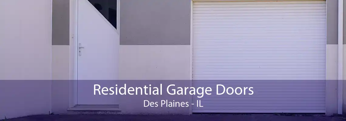 Residential Garage Doors Des Plaines - IL